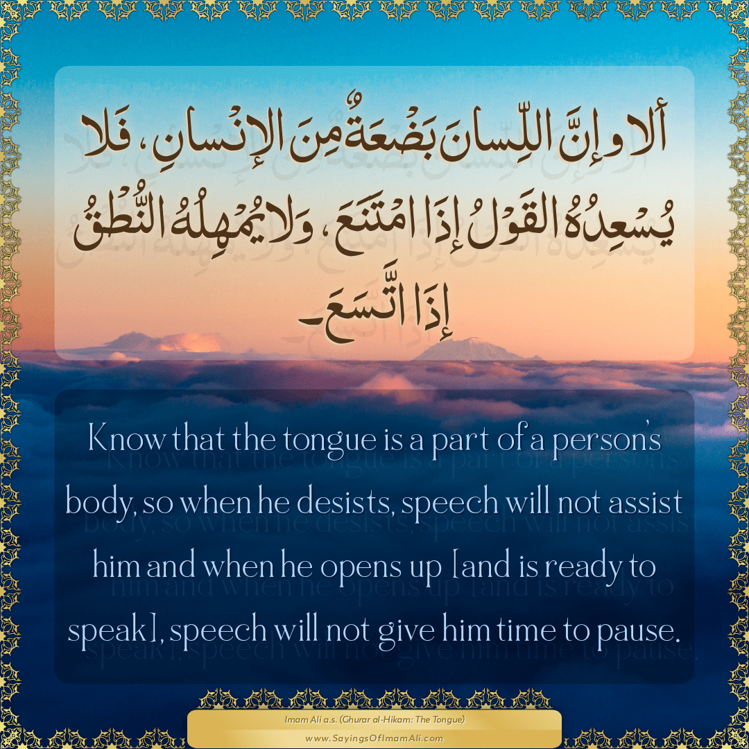 Know that the tongue is a part of a person’s body, so when he desists,...